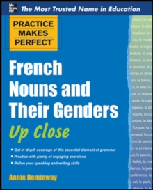 Practice Makes Perfect French Nouns and Their Genders Up Close, Paperback / softback Book Practice Makes Perfect French Nouns and Their Genders Up Close, Paperback / softback Book