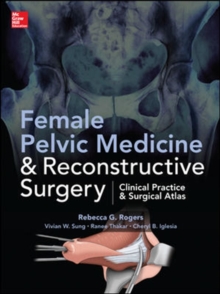 Female Pelvic Medicine and Reconstructive Surgery, Hardback Book Female Pelvic Medicine and Reconstructive Surgery, Hardback Book