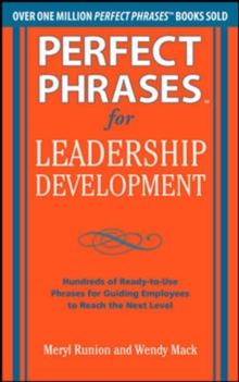 Perfect Phrases for Leadership Development: Hundreds of Ready-to-Use Phrases for Guiding Employees to Reach the Next Level