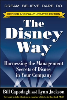 The Disney Way, Revised Edition : Harnessing the Management Secrets of Disney in Your Company