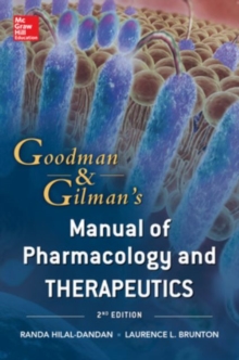 Goodman and Gilman Manual of Pharmacology and Therapeutics, Second Edition, Paperback / softback Book Goodman and Gilman Manual of Pharmacology and Therapeutics, Second Edition, Paperback / softback Book