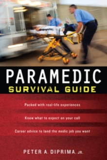 Paramedic Survival Guide, Paperback / softback Book Paramedic Survival Guide, Paperback / softback Book