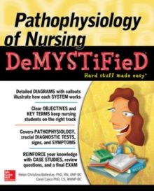 Pathophysiology of Nursing Demystified, Paperback / softback Book Pathophysiology of Nursing Demystified, Paperback / softback Book