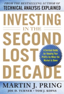 Investing in the Second Lost Decade: A Survival Guide for Keeping Your Profits Up When the Market Is Down, Hardback Book Investing in the Second Lost Decade: A Survival Guide for Keeping Your Profits Up When the Market Is Down, Hardback Book