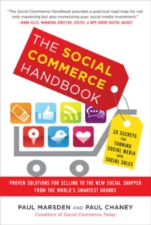 The Social Commerce Handbook: 20 Secrets for Turning Social Media into Social Sales, Paperback / softback Book The Social Commerce Handbook: 20 Secrets for Turning Social Media into Social Sales, Paperback / softback Book