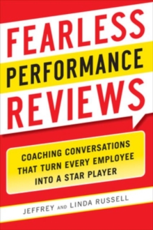 Fearless Performance Reviews: Coaching Conversations that Turn Every Employee into a Star Player, Paperback / softback Book Fearless Performance Reviews: Coaching Conversations that Turn Every Employee into a Star Player, Paperback / softback Book