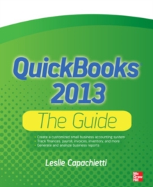 QuickBooks 2013 The Guide, Paperback / softback Book QuickBooks 2013 The Guide, Paperback / softback Book