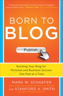 Born to Blog: Building Your Blog for Personal and Business Success One Post at a Time, Paperback Book Born to Blog: Building Your Blog for Personal and Business Success One Post at a Time, Paperback Book
