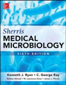 Sherris Medical Microbiology 6/E, Paperback / softback Book Sherris Medical Microbiology 6/E, Paperback / softback Book