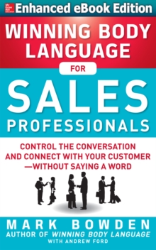 Winning Body Language for Sales Professionals: Control the Conversation and Connect with Your Customer-without Saying a Word (ENHANCED)