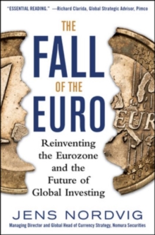 The Fall of the Euro: Reinventing the Eurozone and the Future of Global Investing, Hardback Book The Fall of the Euro: Reinventing the Eurozone and the Future of Global Investing, Hardback Book
