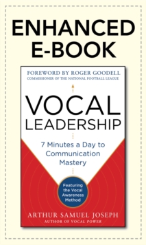 Vocal Leadership: 7 Minutes a Day to Communication Mastery, with a foreword by Roger Goodell