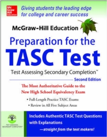 McGraw-Hill Education Preparation for the TASC Test, Paperback / softback Book McGraw-Hill Education Preparation for the TASC Test, Paperback / softback Book