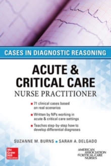 ACUTE & CRITICAL CARE NURSE PRACTITIONER: CASES IN DIAGNOSTIC REASONING, Paperback Book ACUTE & CRITICAL CARE NURSE PRACTITIONER: CASES IN DIAGNOSTIC REASONING, Paperback Book