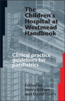 The Children's Hospital at Westmead Handbook, Paperback / softback Book The Children's Hospital at Westmead Handbook, Paperback / softback Book
