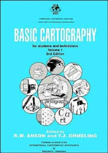 Basic Cartography Volume 1 : For Students and Technicians, Paperback / softback Book Basic Cartography Volume 1 : For Students and Technicians, Paperback / softback Book
