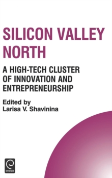 Silicon Valley North : A High-Tech Cluster of Innovation and Entrepreneurship