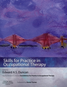 Skills for Practice in Occupational Therapy, Paperback / softback Book Skills for Practice in Occupational Therapy, Paperback / softback Book