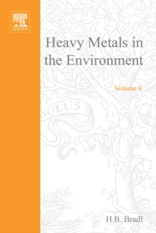 Heavy Metals in the Environment: Origin, Interaction and Remediation