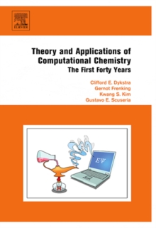 Theory and Applications of Computational Chemistry : The First Forty Years