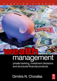 Wealth Management : Private Banking, Investment Decisions, and Structured Financial Products