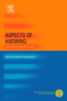 Aspects of Knowing : Epistemological Essays