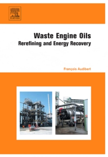 Waste Engine Oils : Rerefining and Energy Recovery