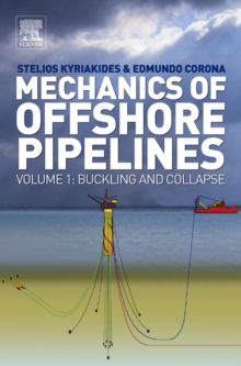 Mechanics of Offshore Pipelines : Volume 1 Buckling and Collapse, Hardback Book Mechanics of Offshore Pipelines : Volume 1 Buckling and Collapse, Hardback Book