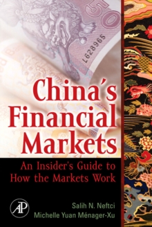 China's Financial Markets : An Insider's Guide to How the Markets Work