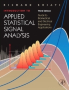 Introduction to Applied Statistical Signal Analysis : Guide to Biomedical and Electrical Engineering Applications