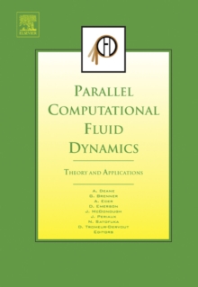 Parallel Computational Fluid Dynamics 2005 : Theory and Applications