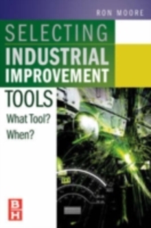 Selecting the Right Manufacturing Improvement Tools : What Tool? When?