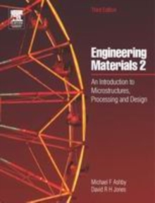 Engineering Materials 2 : An Introduction to Microstructures, Processing and Design