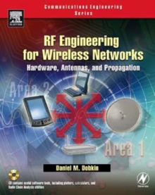 RF Engineering for Wireless Networks : Hardware, Antennas, and Propagation