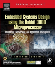 Embedded Systems Design using the Rabbit 3000 Microprocessor : Interfacing, Networking, and Application Development