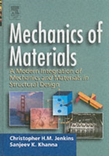 Mechanics of Materials : A Modern Integration of Mechanics and Materials in Structural Design