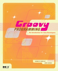 Groovy Programming : An Introduction for Java Developers