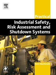 Practical Industrial Safety, Risk Assessment and Shutdown Systems