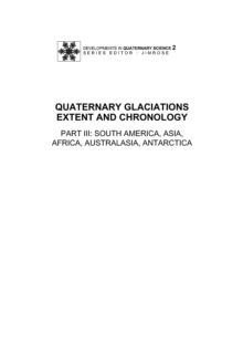 Quaternary Glaciations - Extent and Chronology : Part III: South America, Asia, Africa, Australia, Antarctica