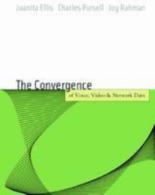 Voice, Video, and Data Network Convergence : Architecture and Design, From VoIP to Wireless