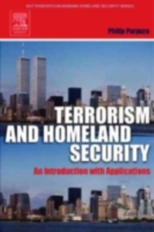 Terrorism and Homeland Security : An Introduction with Applications