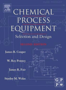 Chemical Process Equipment : Selection and Design