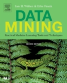 Data Mining : Practical Machine Learning Tools and Techniques, Second Edition