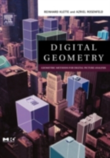 Digital Geometry : Geometric Methods for Digital Picture Analysis