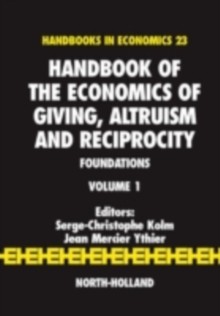 Handbook of the Economics of Giving, Altruism and Reciprocity : Foundations