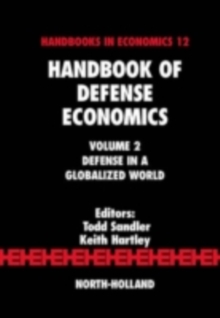 Handbook of Defense Economics : Defense in a Globalized World