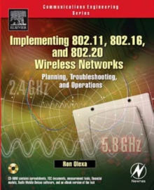 Implementing 802.11, 802.16, and 802.20 Wireless Networks : Planning, Troubleshooting, and Operations