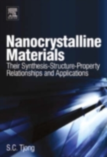 Nanocrystalline Materials : Their Synthesis-Structure-Property Relationships and Applications