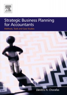 Strategic Business Planning for Accountants : Methods, Tools and Case Studies