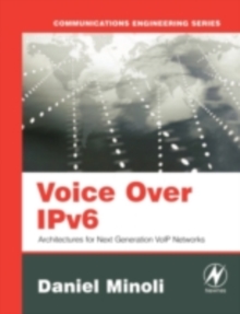 Voice Over IPv6 : Architectures for Next Generation VoIP Networks